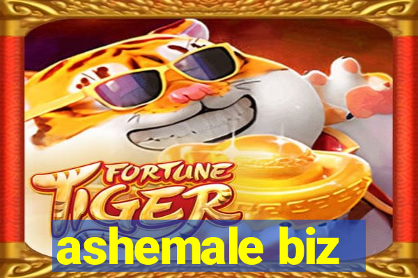 ashemale biz